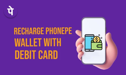 How to Recharge Phonepe Wallet with Debit Card